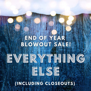 EVERYTHING ELSE 2024 End of Year Blowout